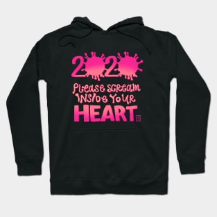 2020 Mood Please Scream Inside Your Heart Hoodie